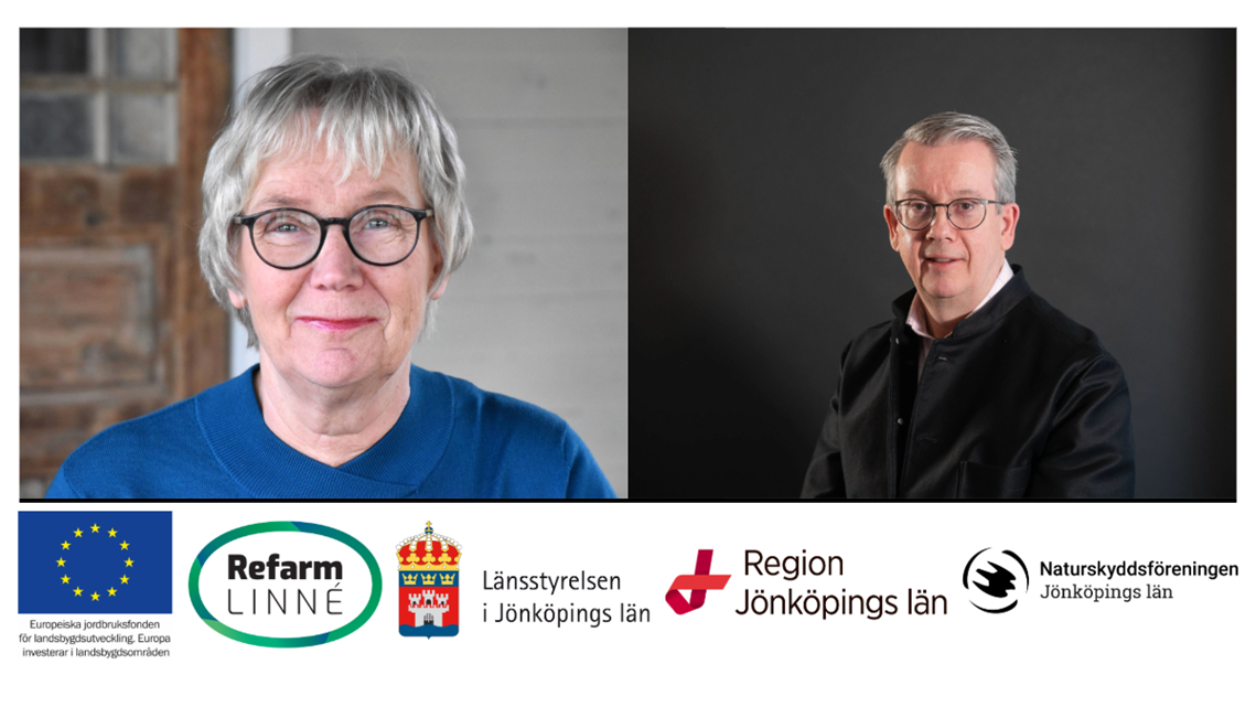 två profilbilder på en äldre kvinna med grått hår och glasögon och en äldre man med glasögon. 
logotyper för EU-flaggan , Refarm Linne, naturskyddsföreningen i Jönköping, Region Jönköpings län och Länsstyrelsen i Jönköping